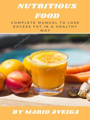 cover image of Nutritious Food Complete Manual to Lose Excess fat in a Healthy way